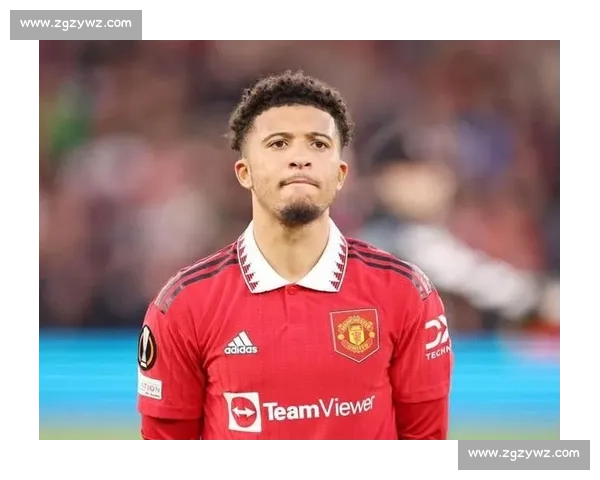 桑乔同意加盟那不勒斯！曼联 2140 万英镑标价，薪资分歧成最大障碍